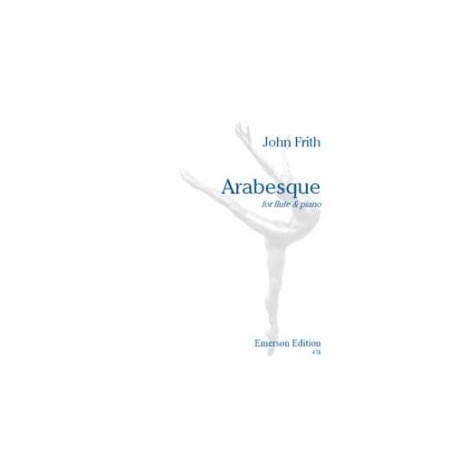 FRITH JOHN ARABESQUE POUR FLUTE ET PIANO