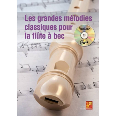 Les Grandes Mélodies Classiques - Flûte à Bec