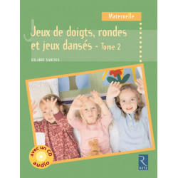 jeux de doigts rondes et jeux danses tome 2 ecole maternelle