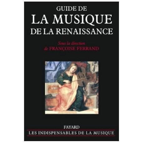 Guide de la musique de la Renaissance Françoise FERRAND