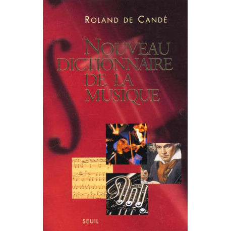 Nouveau dictionnaire de la musique Roland de Candé