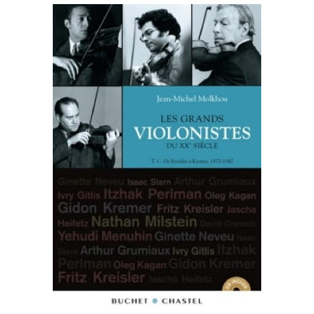 Les grands violonistes du XXe siècle, Tome 1: 1875-1947