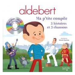 Aldebert - Ma p'tite compile ALDEBERT Gérald Guerlais