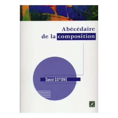 Abécédaire de la Composition Daniel Goyone