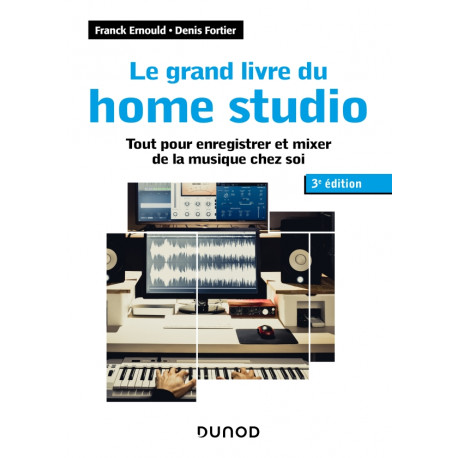 Le grand livre du home studio Franck Ernoult Denis Fortier