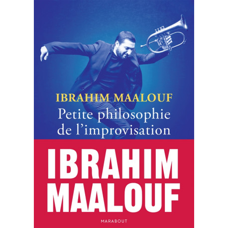 Petite philosophie de l'improvisation Ibrahim MAALOUF