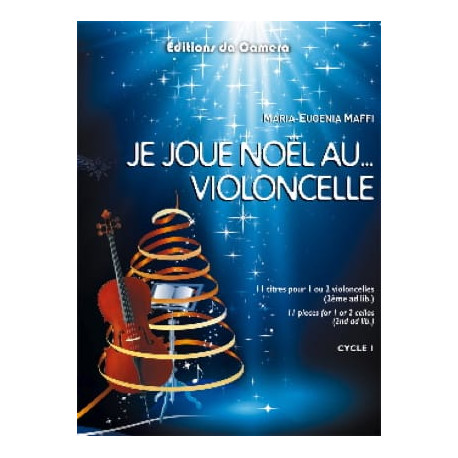 Maria-Eugenia Maffi Je joue Noël au... Violoncelle