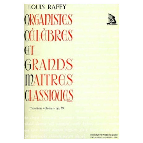 Organistes Célèbres et Grands Maîtres Classiques Volume 3